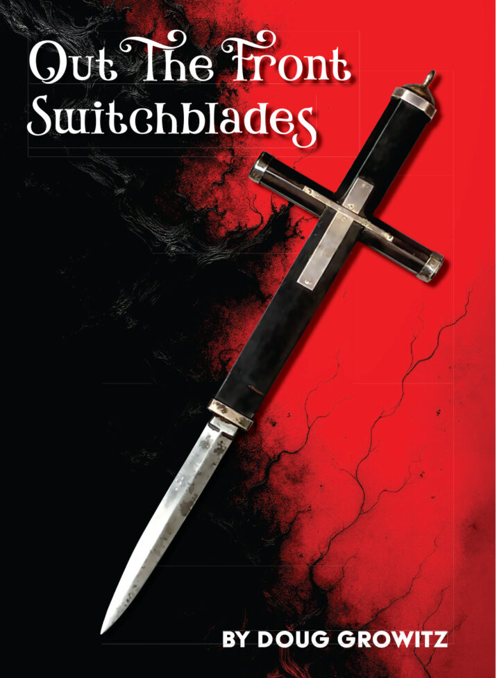 Premium: Out The Front Switchblades by Doug Growitz Premium: Out The Front Switchblades by Doug Growitz