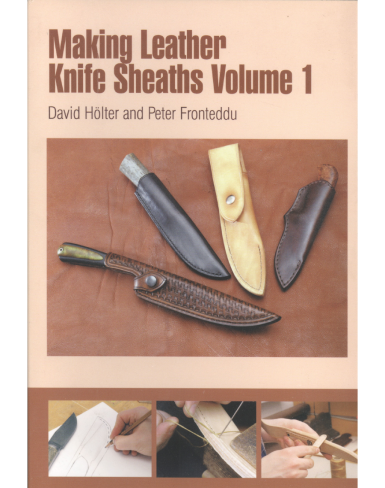 Making Leather Knife Sheaths, Volume 1 by David Hölter & Peter